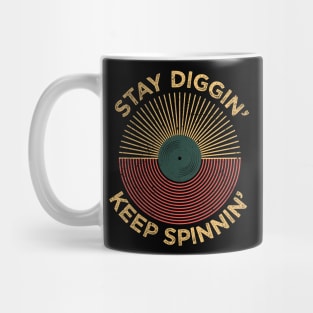 Stay Digging Keep Spinning Mug